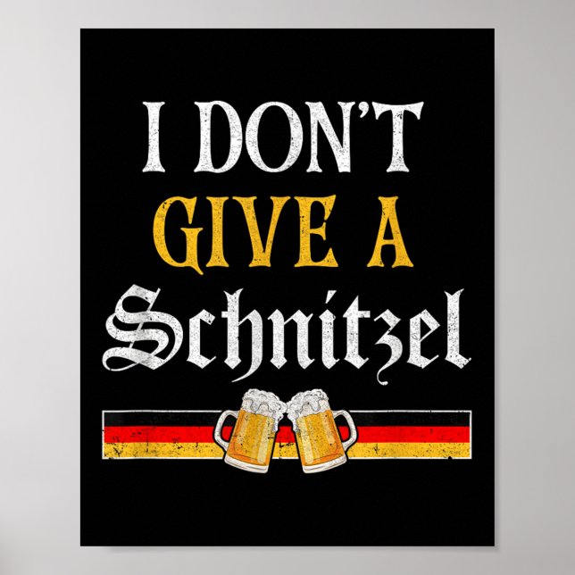 I Dont Ge A Schnitzel German Beer Wurst Funny _3 Poster (Framsidan)