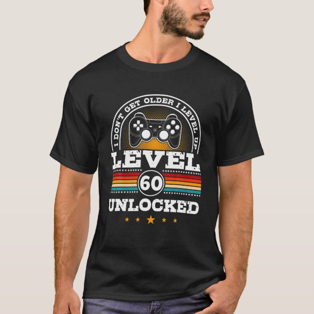 I Dont Get Older Funny Level 60 Unlocked 60Th Birt T Shirt (Framsida)