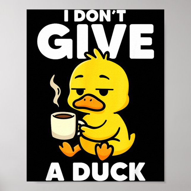 I Don't Give A Duck Lover Funny Duck Owner Rude I  Poster (Framsidan)