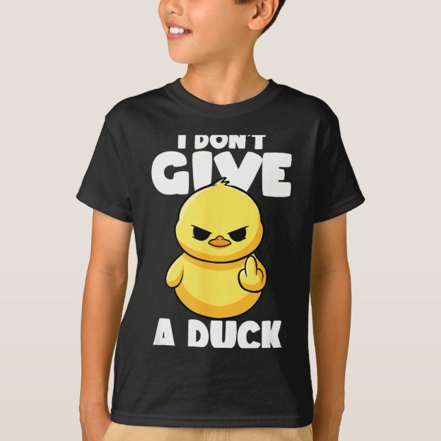 I Don't Give A Duck Lover Funny Duck Owner Rude I  T Shirt (Framsida)