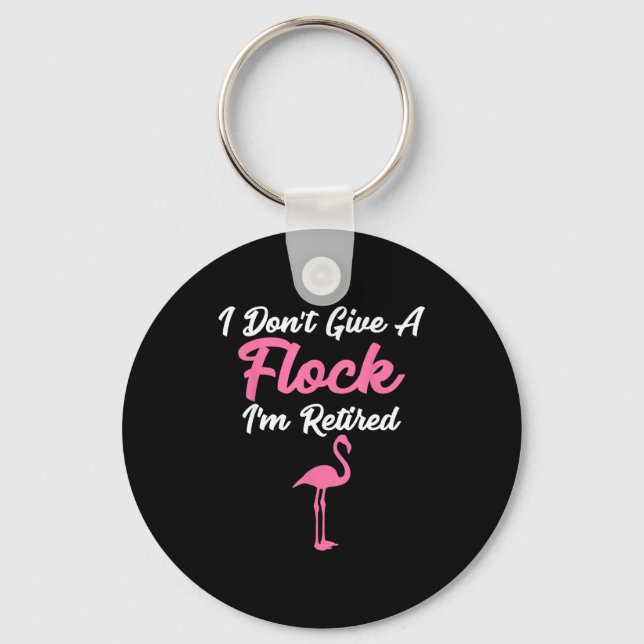 I Don't Give A Flock I'm Retired Funny Flamingo  Nyckelring (Framsida)