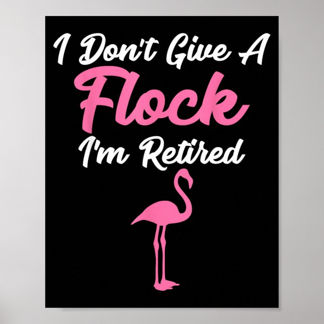 I Don't Give A Flock I'm Retired Funny Flamingo  Poster (Framsidan)