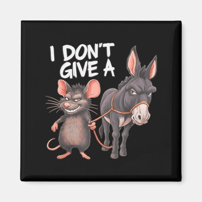 I Dont Give A Rats Mouse Donkey Funny Sarcastic An Magnet (Framsidan)