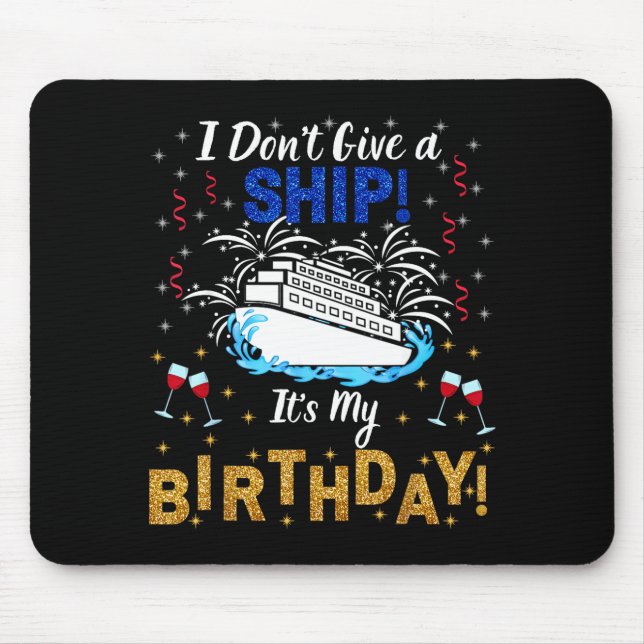 I Don't Give A Ship. It's My Birthday. Cruise Ship Musmatta (Framsidan)