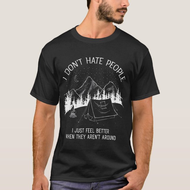 I Dont Hate People  I love Camping design T Shirt (Framsida)