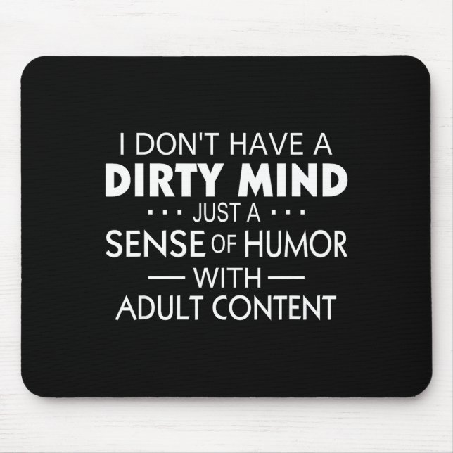 I Don't Have A Dirty Mind Just Adult Content Sense Musmatta (Framsidan)