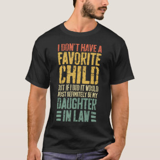 I Don'T Have A Favorite Child Daughter In Law T Shirt