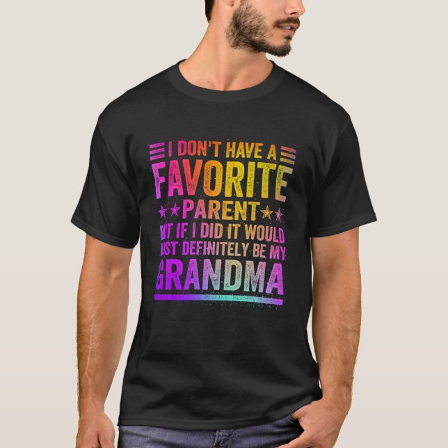 I Don't Have A Favorite Parent Awesome GrandMa Vin T Shirt (Framsida)