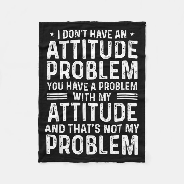 I Don't Have An Attitude Problem Funny Sarcasm Men Fleecefilt (Framsidan)