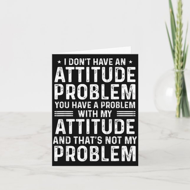 I Don't Have An Attitude Problem Funny Sarcasm Men Kort (Framsida)