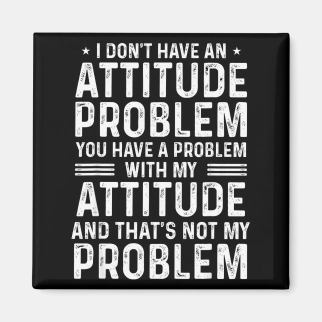 I Don't Have An Attitude Problem Funny Sarcasm Men Magnet (Framsidan)
