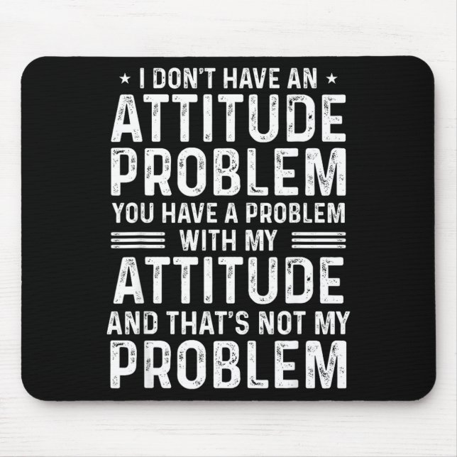 I Don't Have An Attitude Problem Funny Sarcasm Men Musmatta (Framsidan)