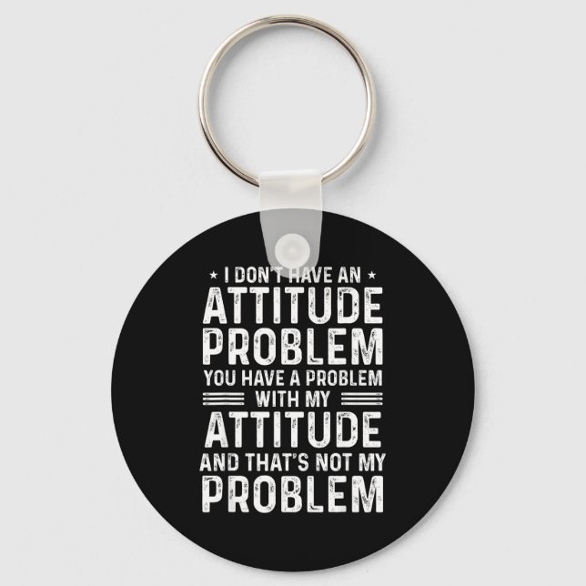 I Don't Have An Attitude Problem Funny Sarcasm Men Nyckelring (Framsida)