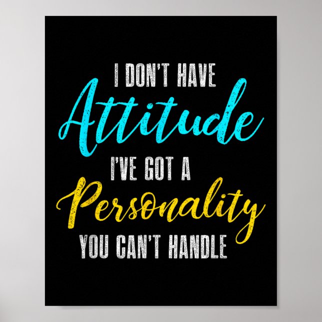 I Don't Have Attitude I've Got A Ity You Cant Hand Poster (Framsidan)