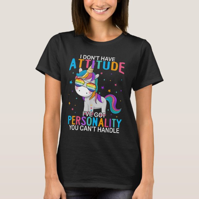 I Don't Have Attitude I've Got Ity You Can't Handl T Shirt (Framsida)