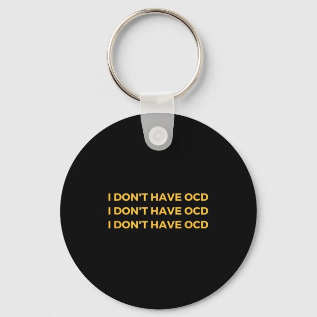 I Don't Have Ocd  Nyckelring (Framsida)