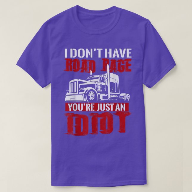 I Don't Have Road Rage, Trucker T shirt Funny Truc (Design framsida)