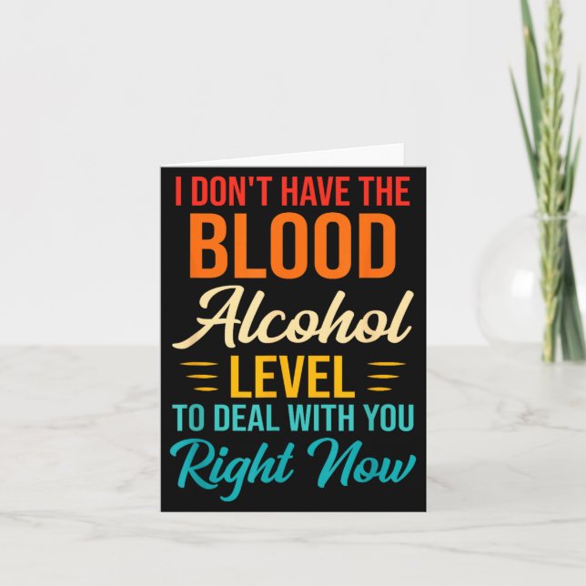 I Don't Have The Blood Alcohol Level To With You  Kort (Framsida)