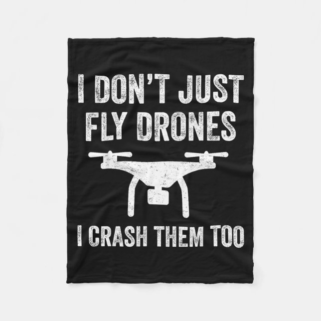 I Don't Just Fly Drones I Crahem Too  Fleecefilt (Framsidan)