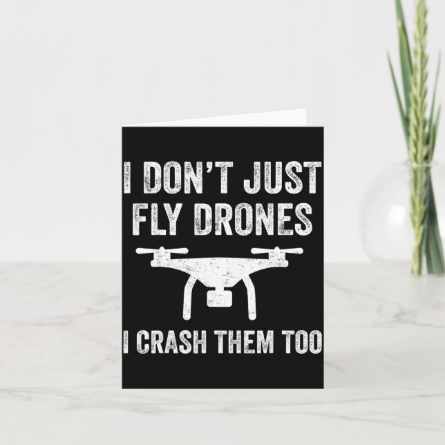 I Don't Just Fly Drones I Crahem Too  Kort (Framsida)