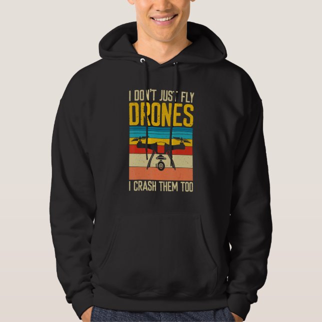 I Don't Just Fly Drones  I Crash Them Too Hoodie (Framsida)