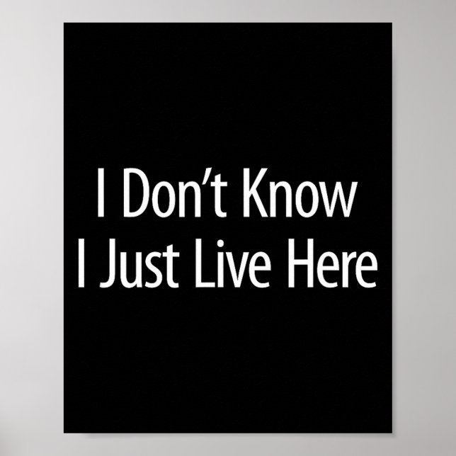I Don't Know - I Just Live Here -  Poster (Framsidan)