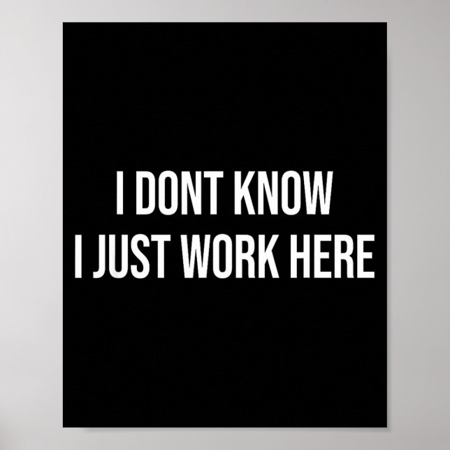 I Don't Know I Just Work Here  Poster (Framsidan)