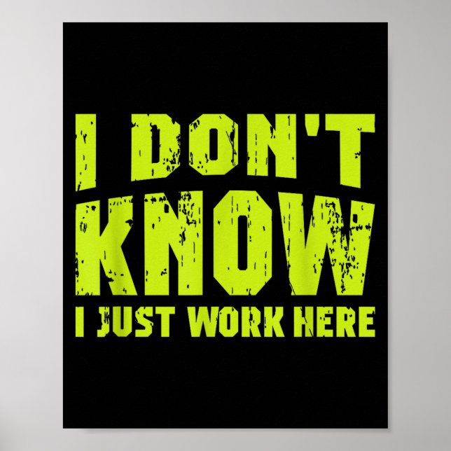 I Don't Know I Just Work Here  Poster (Framsidan)