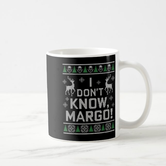 I Don't Know, Margo! Ugly Sweater Christmas Meme  Kaffemugg (Höger)