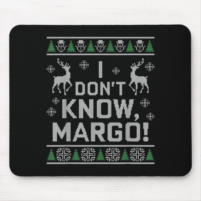 I Don't Know, Margo! Ugly Sweater Christmas Meme  Musmatta (Framsidan)