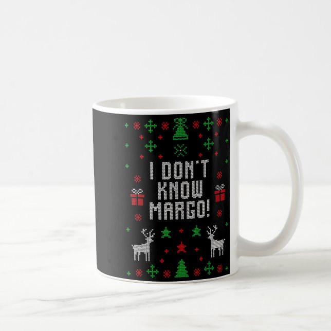 I Don't Know-margo Ugly Sweater Funny Christmas Fo Kaffemugg (Höger)