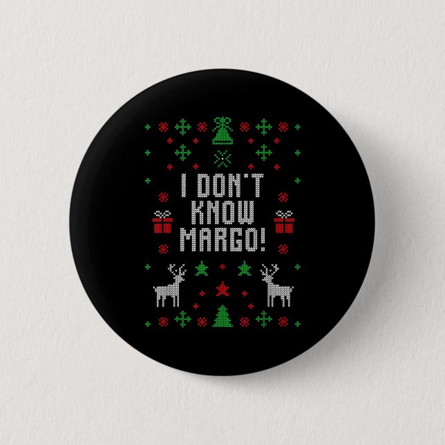 I Don't Know-margo Ugly Sweater Funny Christmas Fo Knapp (Framsida)