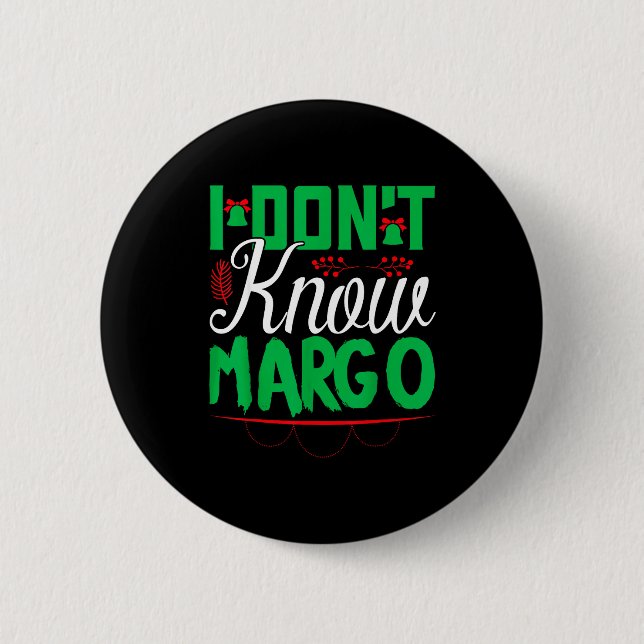 I Don't Know-margo Ugly Sweater Funny Christmas Fo Knapp (Framsida)