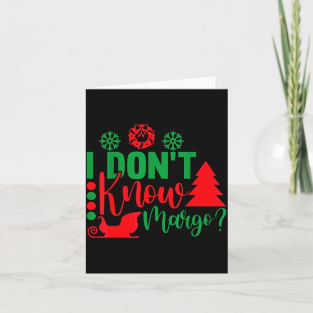 I Don't Know-margo Ugly Sweater Funny Christmas Fo Kort (Framsida)