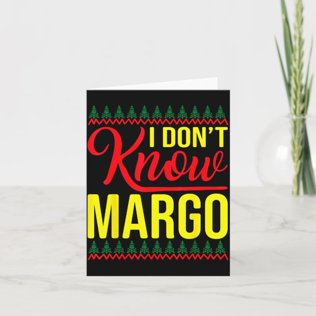 I Don't Know-margo Ugly Sweater Funny Christmas Fo Kort (Framsida)