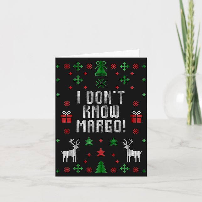 I Don't Know-margo Ugly Sweater Funny Christmas Fo Kort (Framsida)