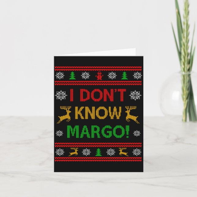 I Don't Know-margo Ugly Sweater Funny Christmas Fo Kort (Framsida)