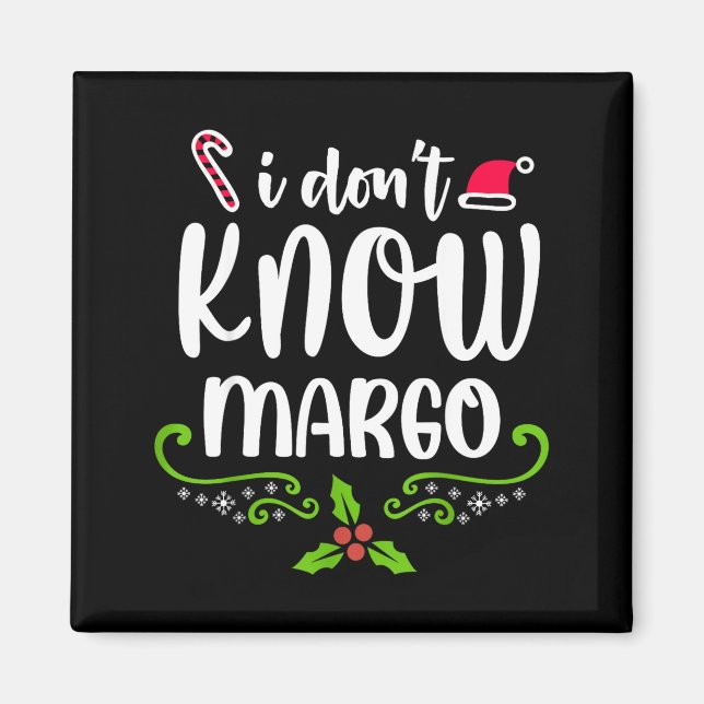 I Don't Know-margo Ugly Sweater Funny Christmas Fo Magnet (Framsidan)