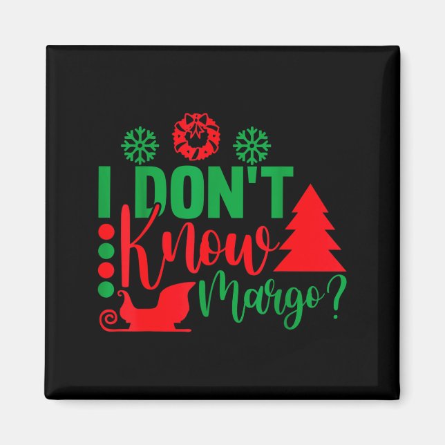I Don't Know-margo Ugly Sweater Funny Christmas Fo Magnet (Framsidan)
