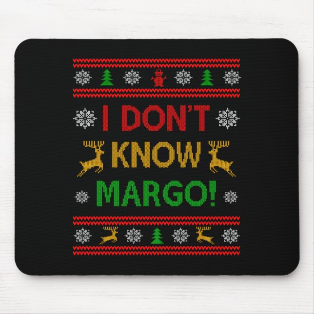 I Don't Know-margo Ugly Sweater Funny Christmas Fo Musmatta (Framsidan)