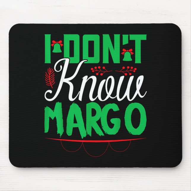 I Don't Know-margo Ugly Sweater Funny Christmas Fo Musmatta (Framsidan)