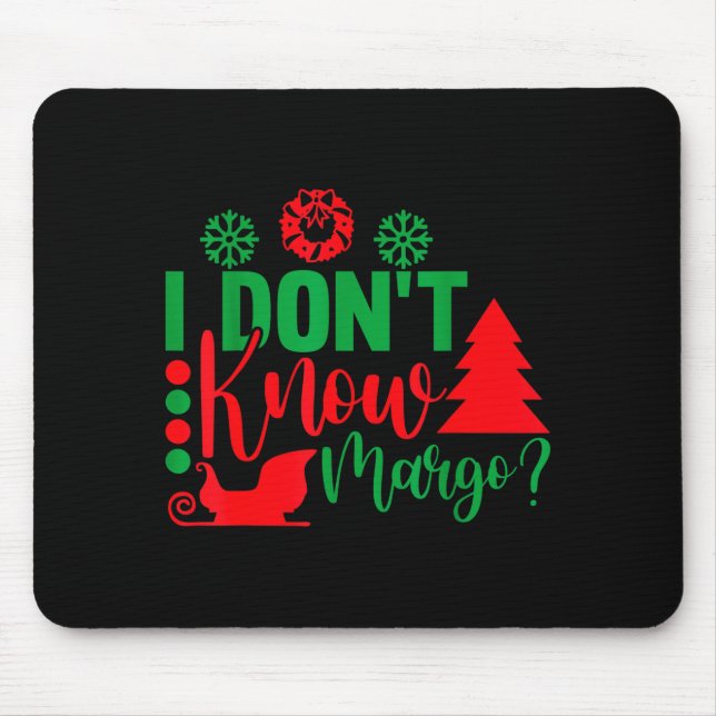 I Don't Know-margo Ugly Sweater Funny Christmas Fo Musmatta (Framsidan)