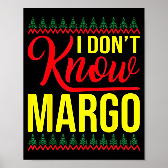 I Don't Know-margo Ugly Sweater Funny Christmas Fo Poster (Framsidan)