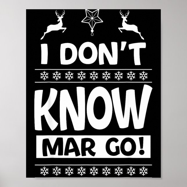 I Don't Know-margo Ugly Sweater Funny Christmas Fo Poster (Framsidan)