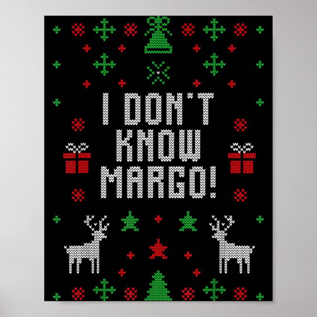 I Don't Know-margo Ugly Sweater Funny Christmas Fo Poster (Framsidan)