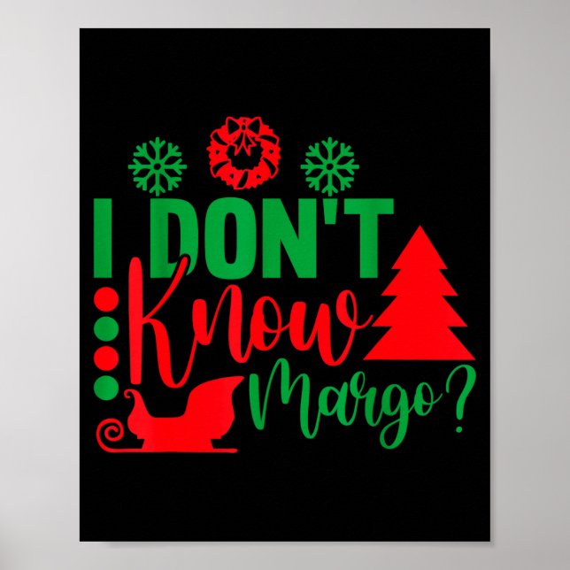I Don't Know-margo Ugly Sweater Funny Christmas Fo Poster (Framsidan)