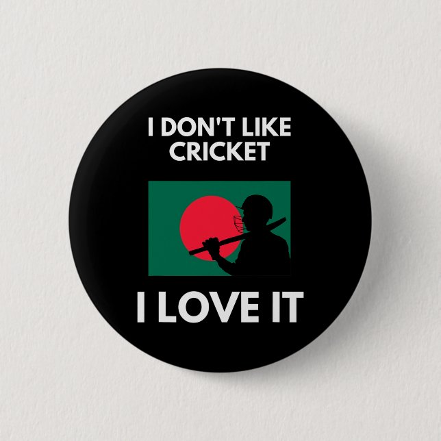 I Don't Like Cricket I Love It Ngladesh Cricket  Knapp (Framsida)