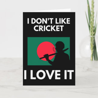 I Don't Like Cricket I Love It Ngladesh Cricket  Kort