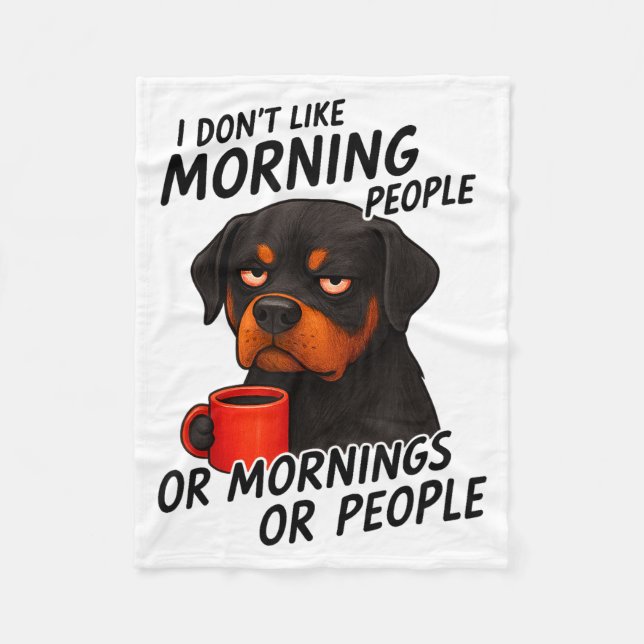 I Don't Like Morning People Sarcastic Rottweiler M Fleecefilt (Framsidan)