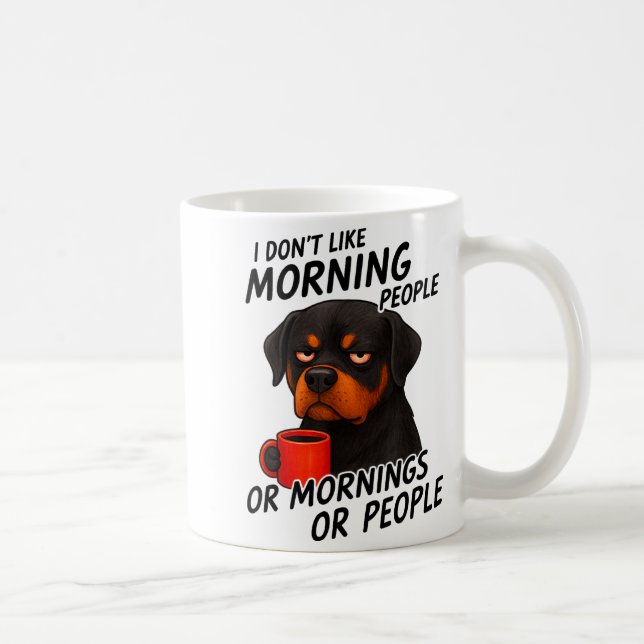 I Don't Like Morning People Sarcastic Rottweiler M Kaffemugg (Höger)